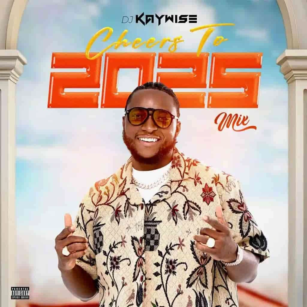 Cheers To 2025 Mix audio by DJ Kaywise