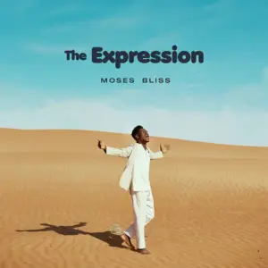 The Expression Album audio by Moses Bliss