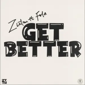 Zlatan – Get Better ft. Fola