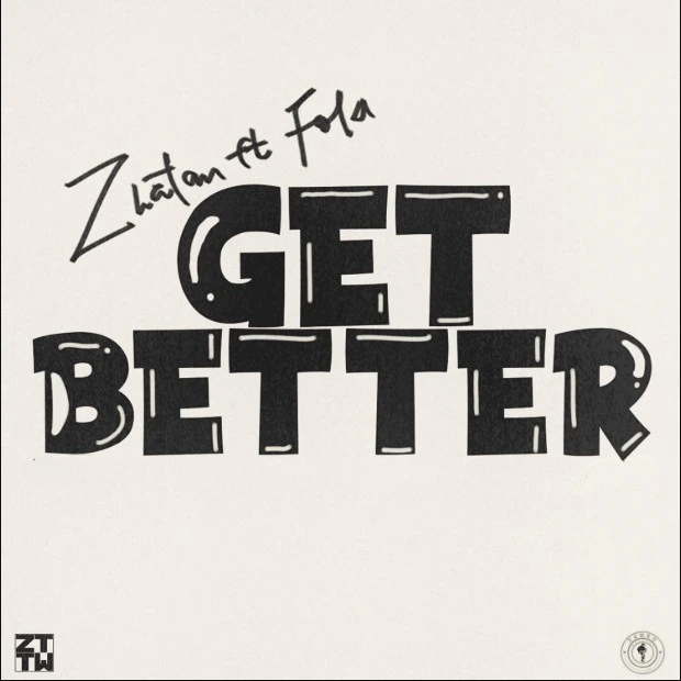 Get Better audio by Zlatan feat. Fola