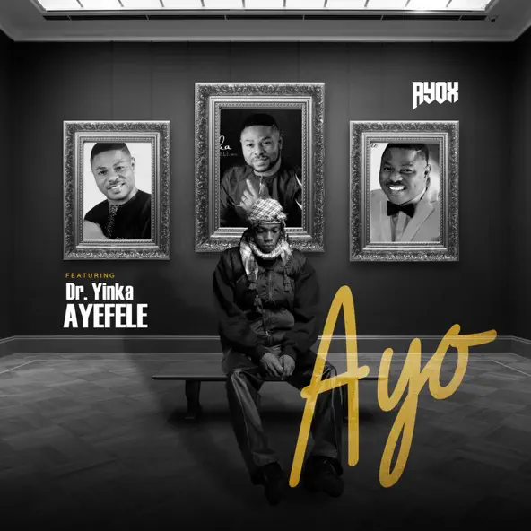 AYO audio by Ayox ft. Yinka Ayefele