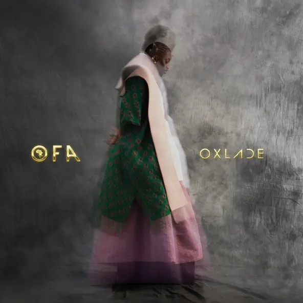 OFA (Oxlade From Africa) (Deluxe) Album audio by Oxlade