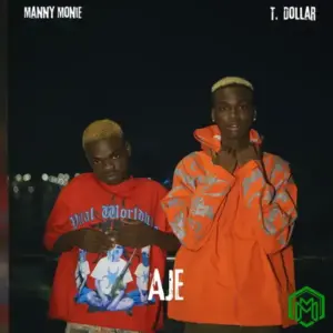 Manny Monie – Aje ft. T Dollar