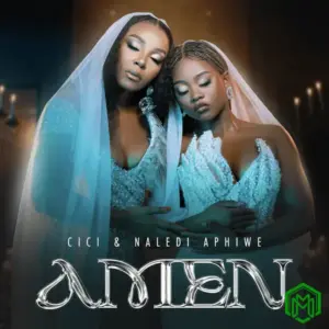 Amen audio by Cici feat. Naledi Aphiwe