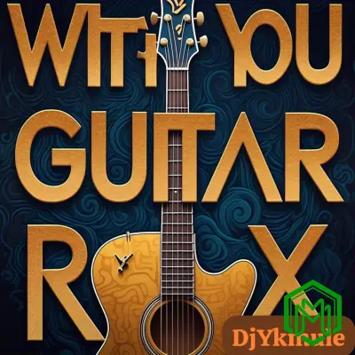With You Guitar audio by DJ YK Mule