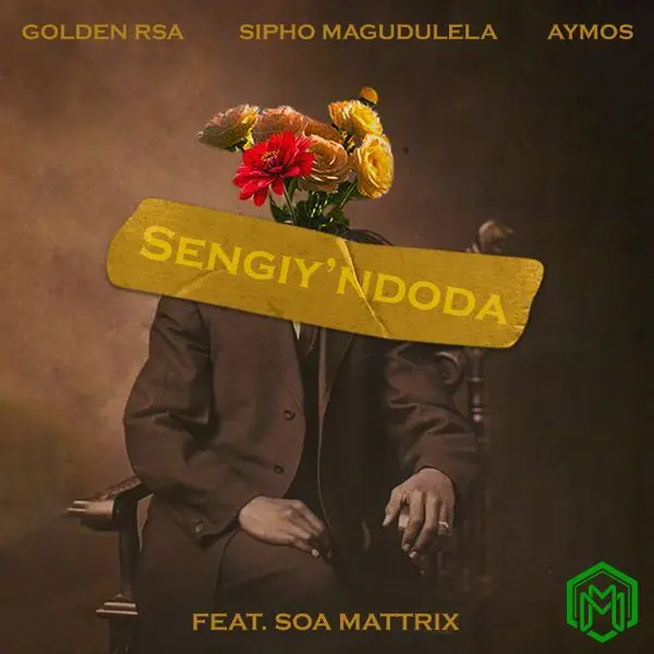 Sengiy’ndoda audio by Golden RSA feat. Sipho Magudulela, Aymos, Soa Mattrix