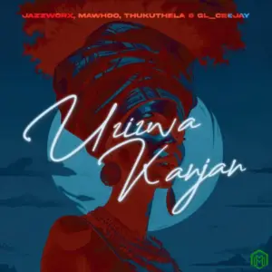 Jazzworx – Uzizwa Kanjan Ft. MaWhoo, Thukuthela & GL_Ceejay