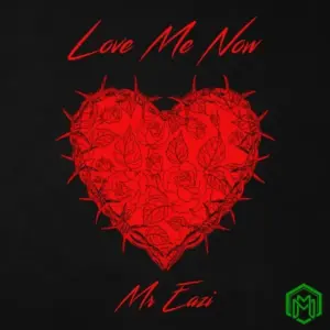 Mr Eazi – Love Me Now