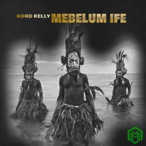 Rord Kelly – Mebelum Ife