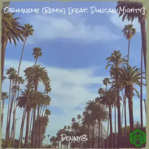 DennyB – Obumneme (Remix) ft. Duncan Mighty