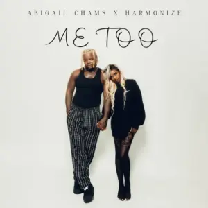 Abigail Chams – Me too ft. Harmonize