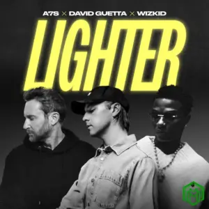 A7S – Lighter ft. David Guetta, Wizkid