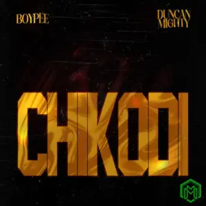 BoyPee – Chikodi ft. Duncan Mighty