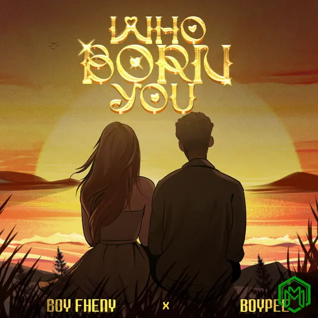 Who Born You audio by Boy Fheny feat. BoyPee