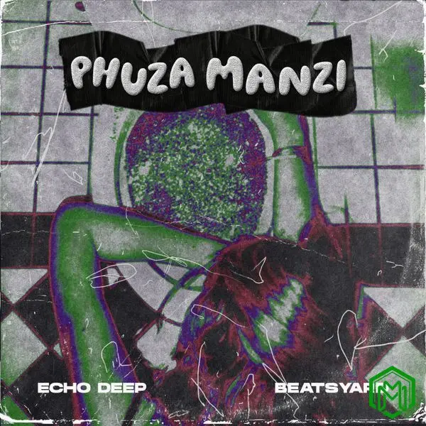 Echo Deep - Phuza Manzi ft. BeatsYARD