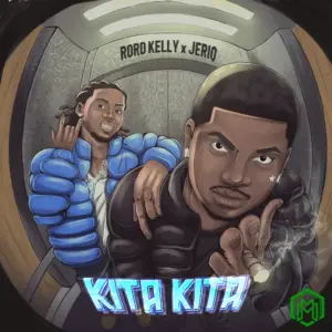 Rord Kelly – Kita Kita ft. JeriQ