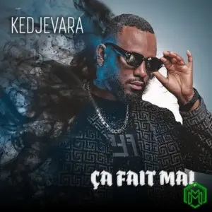 Kedjevara - Ça Fait Mal