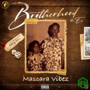 Brotherhood EP audio by Mascara Vibez