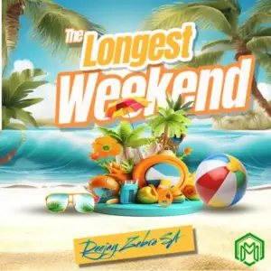The Longest Weekend Album audio by Deejay Zebra SA