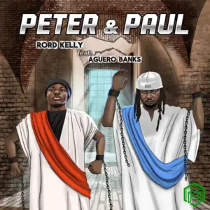 Rord Kelly – Peter And Paul ft. Aguero Banks