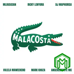 Malacosta audio by Mluusician, Ricky Lenyora & DJ Maphorisa feat. Vulela Maweekend, Mark Khoza and Angekebabuye Mc