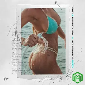 Topic – Body ft. Fireboy DML & Nico Santos