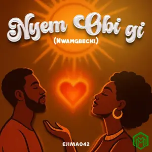 Nyem Obi Gi (Nwamgbechi) audio by Ejima042