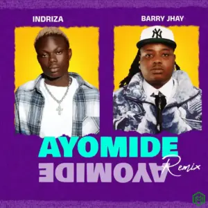 Indriza – Ayomide (II) ft. Barry Jhay
