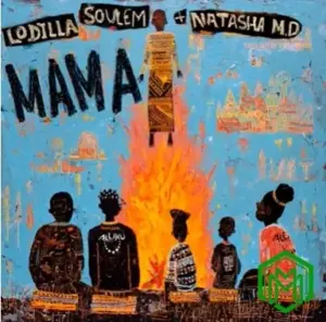 Mama audio by MUSICLodilla, Soulem & Natasha MD