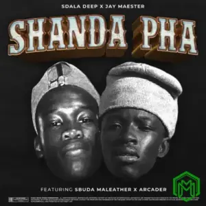 Shanda Pha audio by Sdala Deep feat. Jay Maester, Sbuda Maleather and Arcader