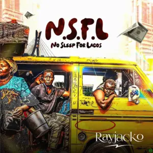 No Sleep For Lagos (NSFL) audio by Rayjacko