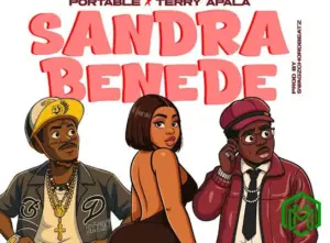 Sandra Benede audio by Portable feat. Terry Apala