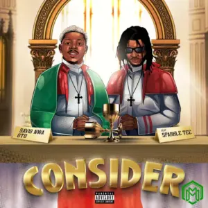 Consider audio by Savio Nwa Otu feat. Sparkle Tee