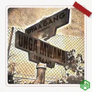 Unga Mwana audio by Ibraah