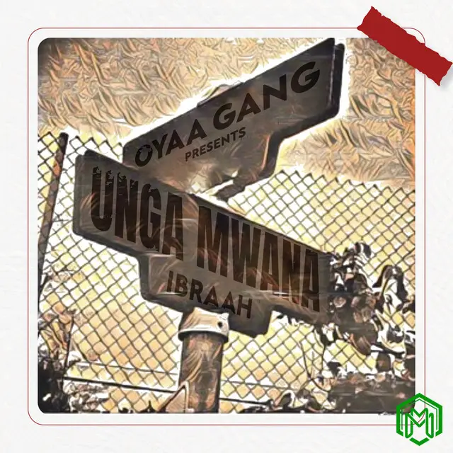 Unga Mwana audio by Ibraah
