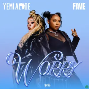 Worry audio by Yemi Alade feat. Fave