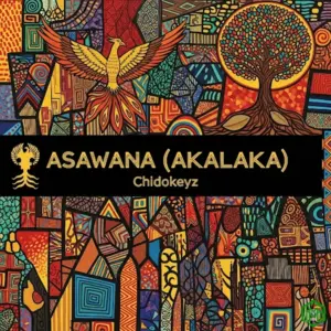 Asawana (Akalaka) audio by Chidokeyz