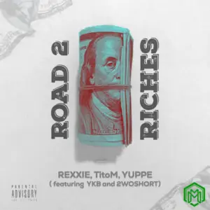Rexxie – Road 2 Riches ft. TitoM, Yuppe, 2woshortrsa, YKB