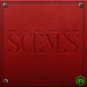 Dapper – Scenes ft. L.A.X, Rybeena, Lasmid, Kashcoming